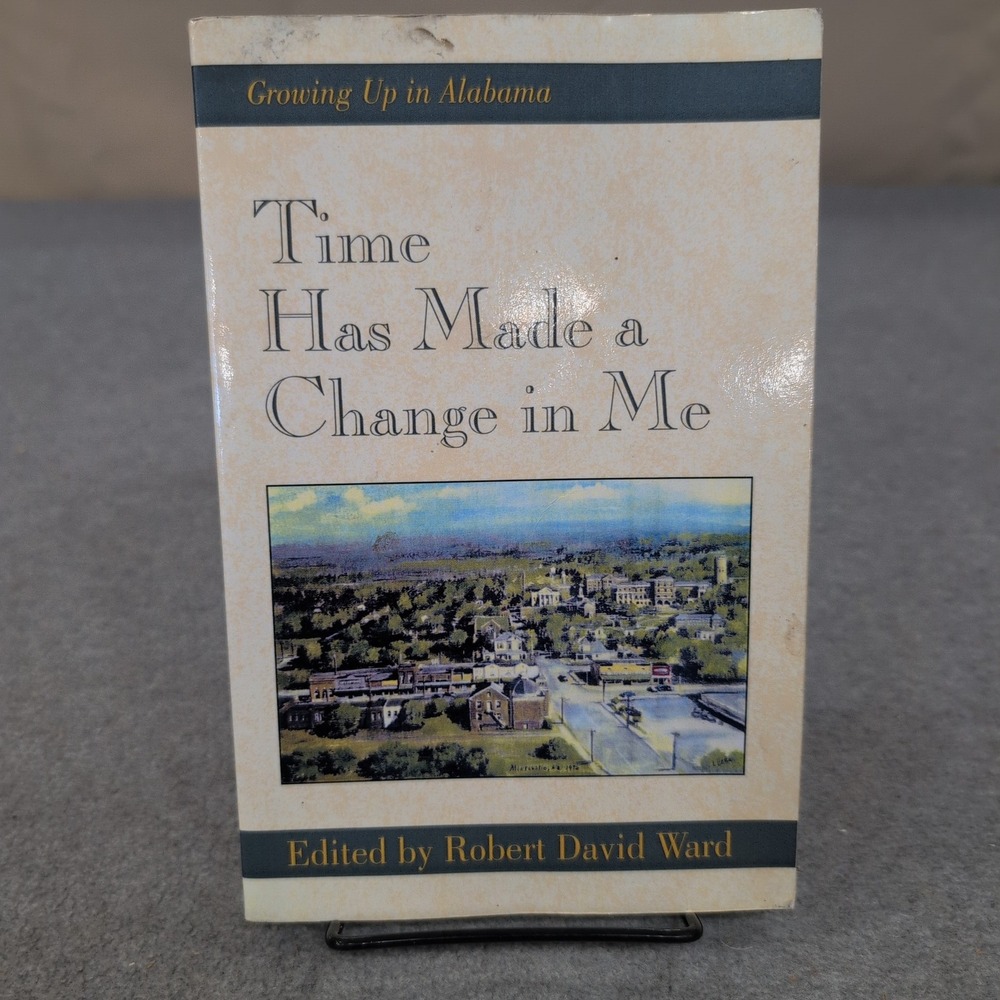 Time Has Made a Change in Me Growing Up in Alabama Robert David Ward Softcover - Picture 1 of 4